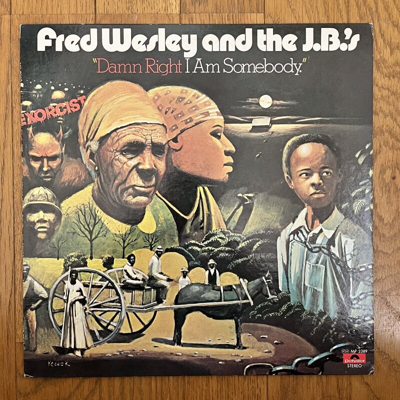 Fred Wesley and the J.B.’s Damn Right I Am Somebody