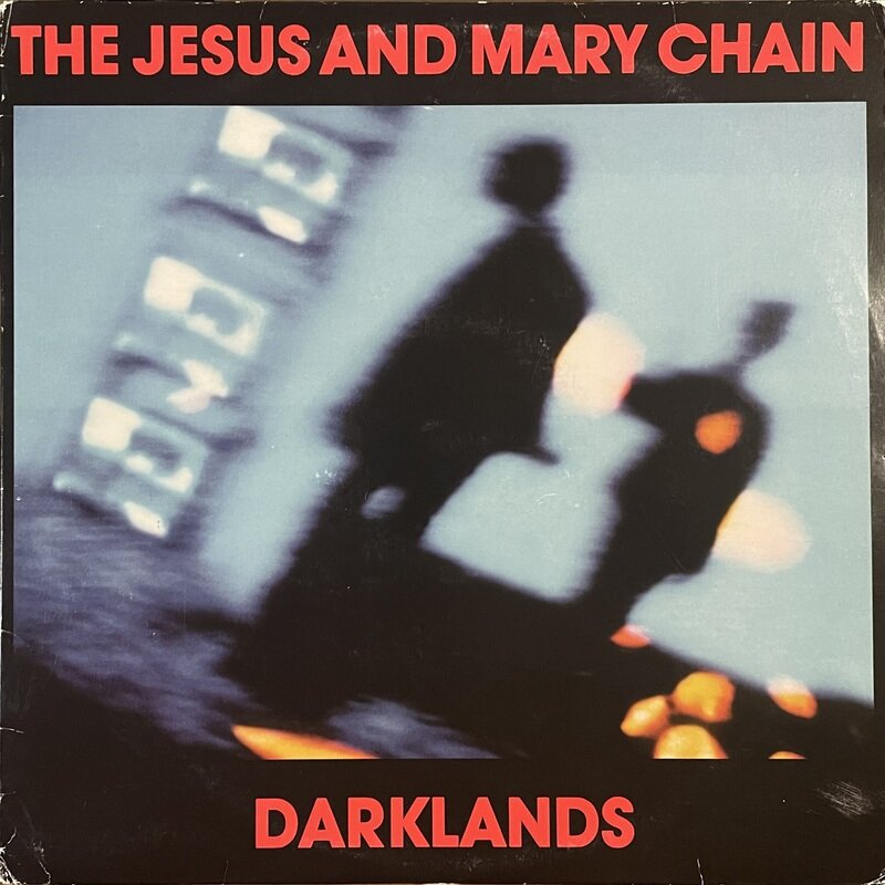 The Jesus And Mary Chain / Darklands