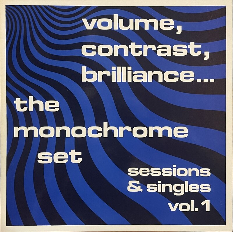 The Monochrome Set / Volume, Contrast, Brilliance…