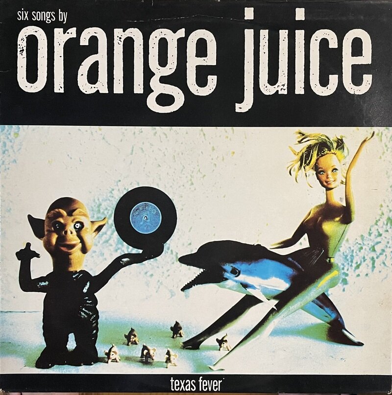 Orange Juice / Texas Fever