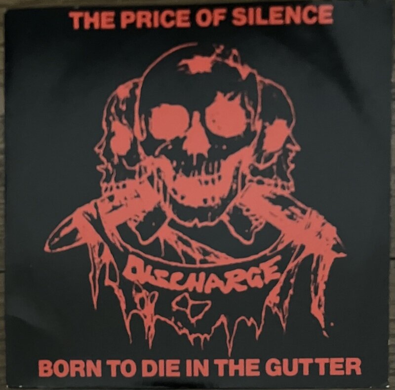 DISCHAGE - The Price Of Silence / Born To Die In The Gutter