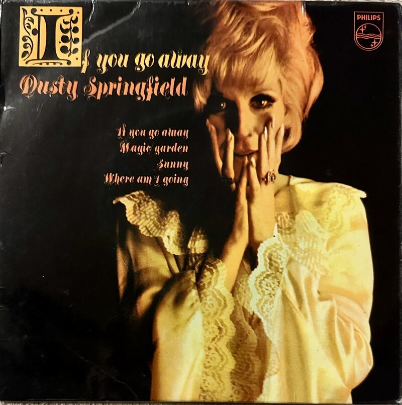 DUSTY SPRINGFIELD / IF YOU GO AWAY