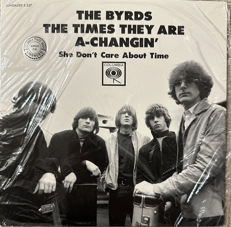 THE BYRDS / THE TIMES THEY ARE A-CHANGIN' / SHE DON'T CARE ABOUT TIME