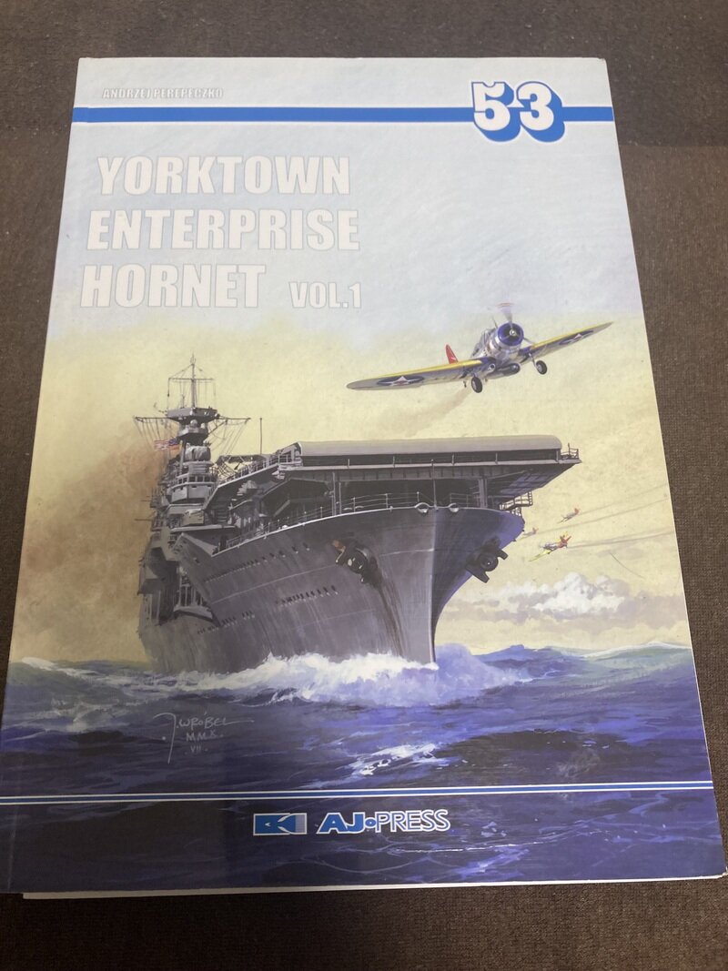 「ヨークタウン、エンタープライズ、ホーネット Vol.1  YORKTOWN ENTERPRISE HORNET Vol.1」（AJ Press）