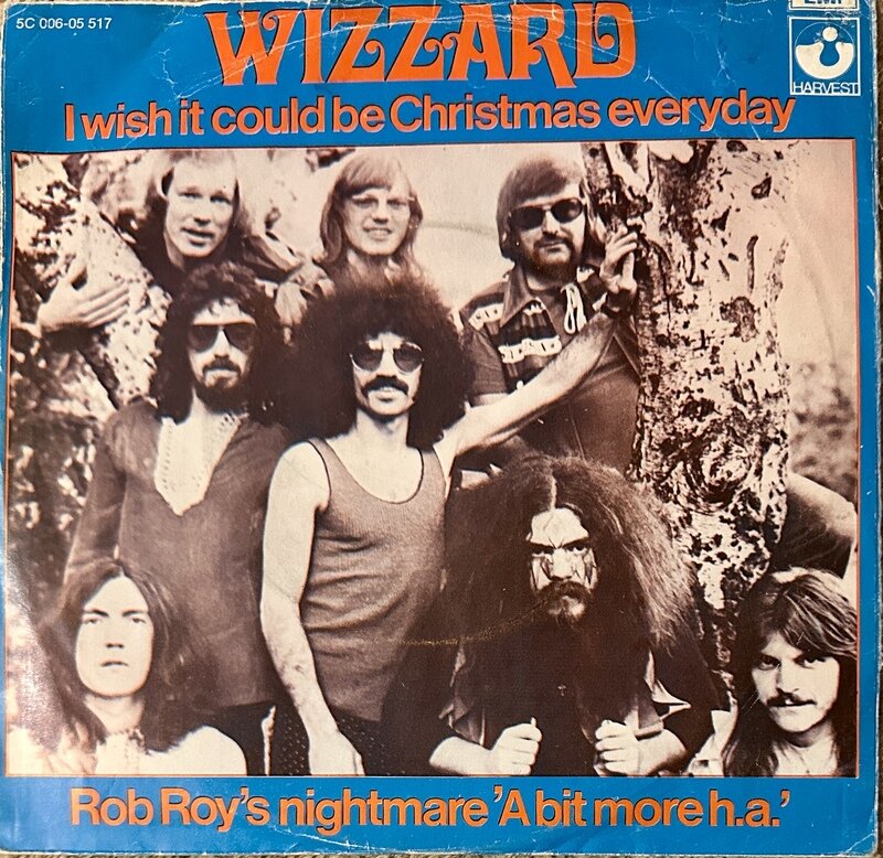 WIZZARD / I WISH IT COULD BE CHRISTMAS EVERYDAY / ROB ROY'S NIGHTMARE "A BIT MORE H.A."