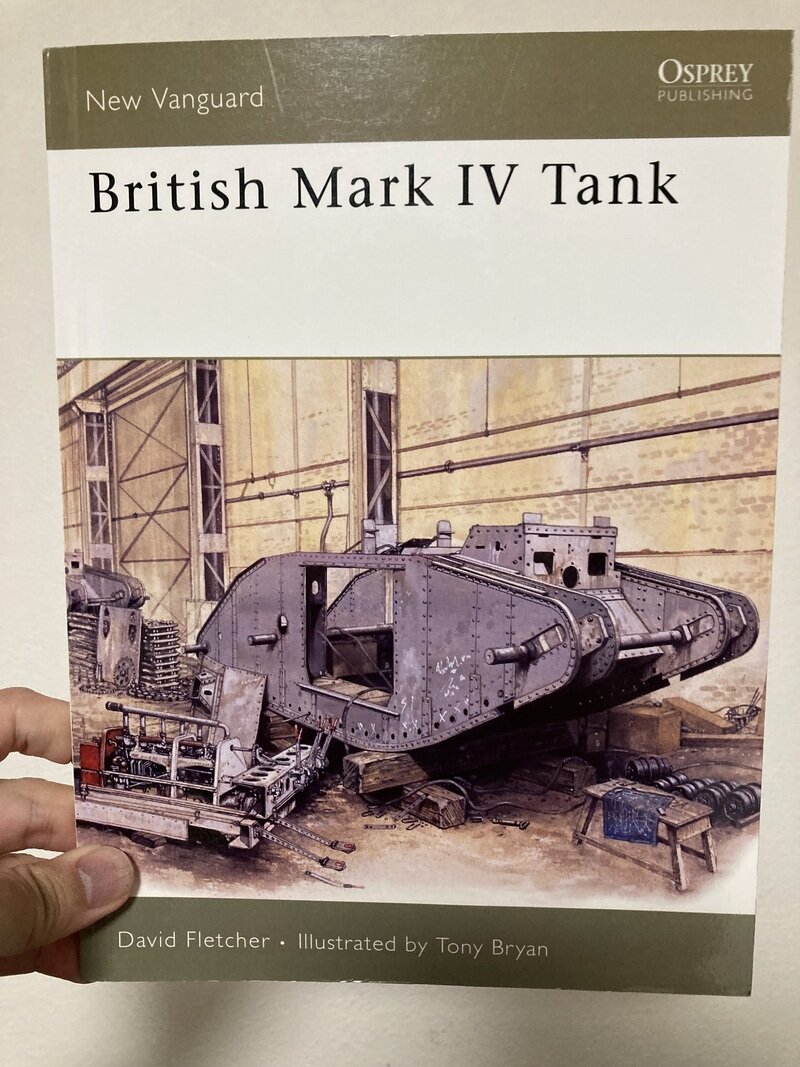 「英国マークⅣ戦車　British Mark IV Tank」（Osprey New Vanguard／David Fletcher著）