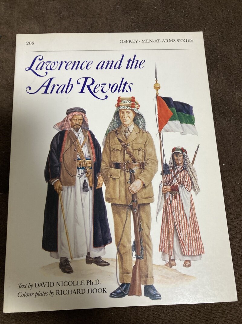 「アラビアのロレンスと反乱軍　Lawrence and the Arab Revolts Warfare and Soldiers of the Middle East 1914-18」（Osprey Men at Arms／DAVID NICOLLE著）