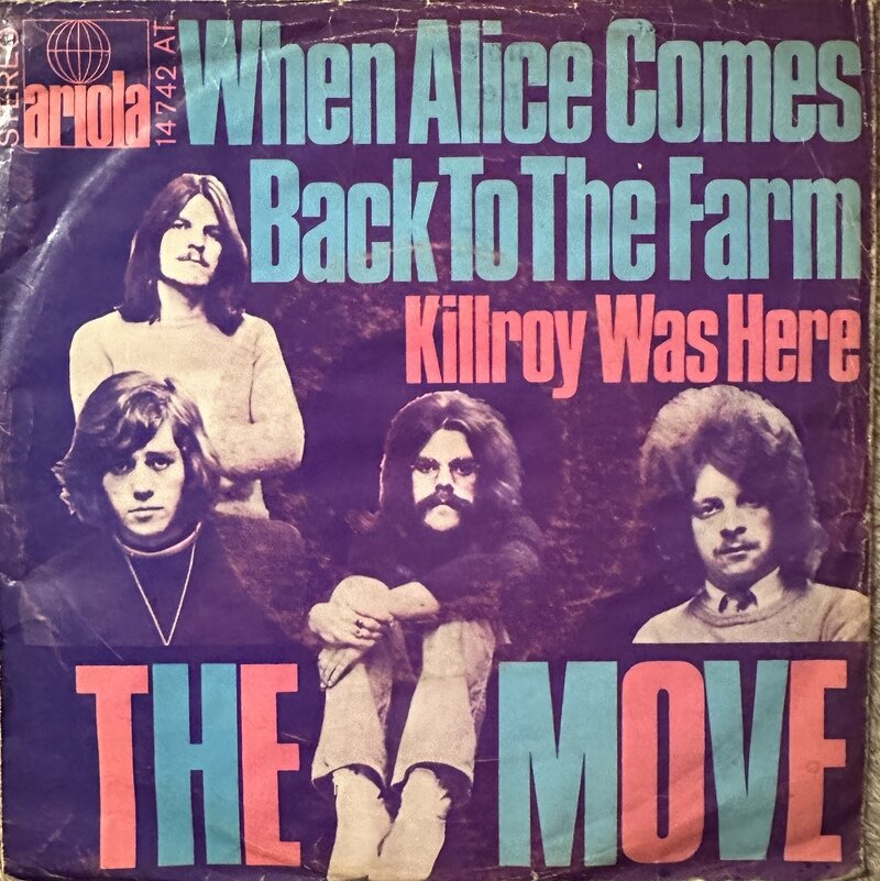 THE MOVE / WHEN ALICE COMES BACK TO THE FARM / KILLROY WAS HERE