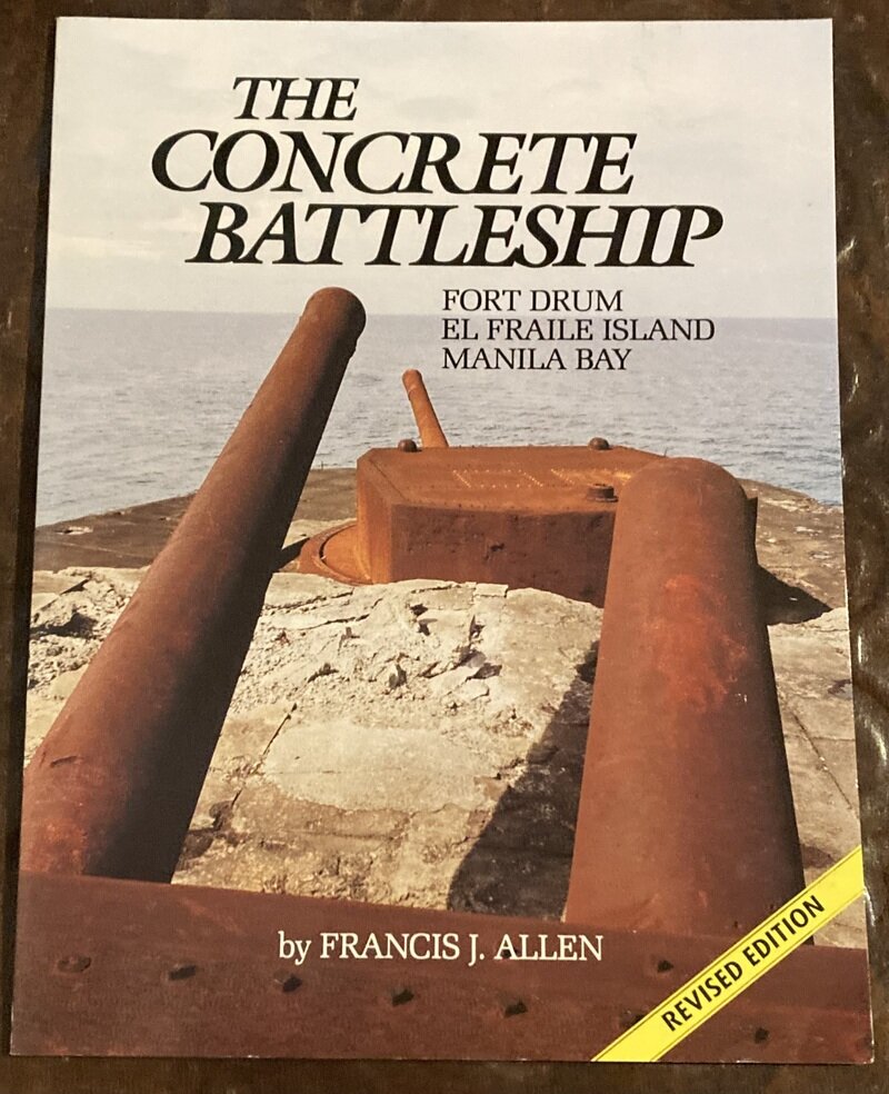 「ドラム要塞 コンクリートの戦艦　THE CONCRETE BATTLESHIP FORT DRUM EL FRAILE ISLAND MANILA BAY」（FRANCIS J. ALLEN著）