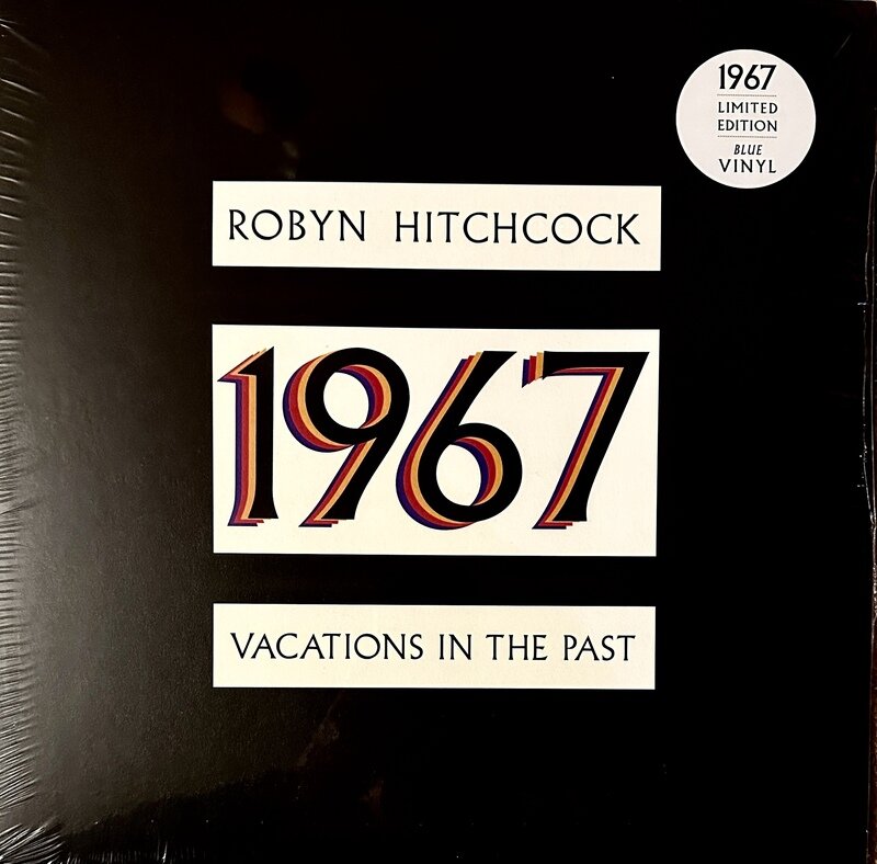 ROBYN HITCHCOCK / 1967 VACATIONS IN THE PAST