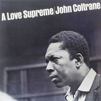 John Coltrane / A Love Supreme