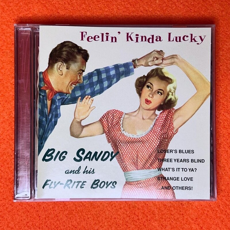 Big Sandy And His Fly-Rite Boys - Feelin’ Kinda Lucky