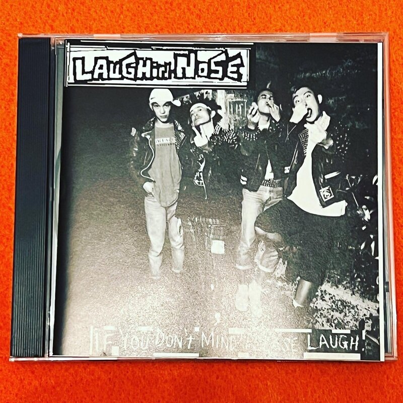 LAUGHIN’ NOSE - If You Don’t Please Laugh