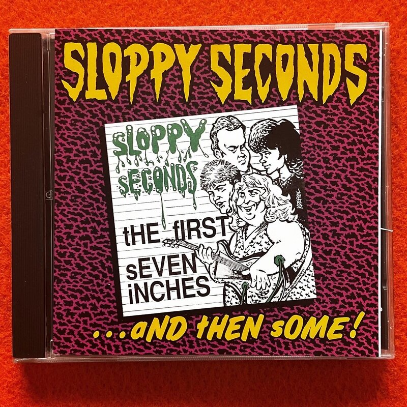 Sloppy Seconds - The First Seven Inches… and Then Some!